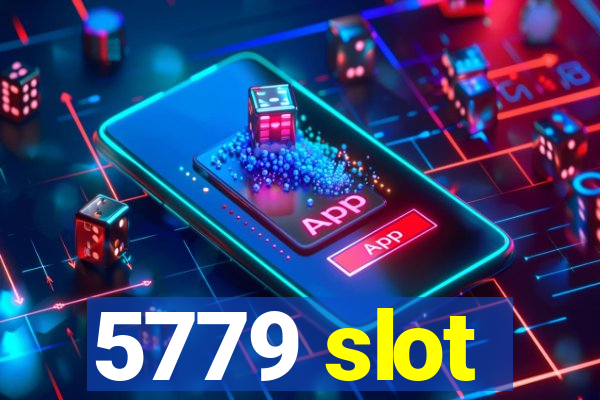 5779 slot